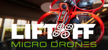 升空：微型无人机模拟器/Liftoff: Micro Drones-MMGAMER-专注单机游戏试玩及正版推荐!