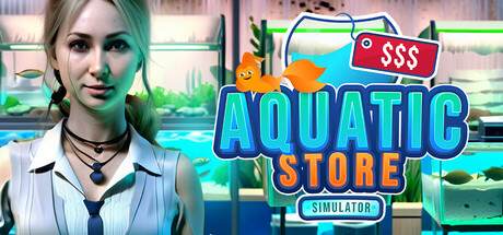 水生商店模拟器/Aquatic Store Simulator-MMGAMER-专注单机游戏试玩及正版推荐!