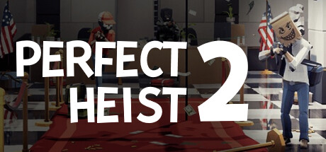 完美抢劫2/Perfect Heist 2-MMGAMER-专注单机游戏试玩及正版推荐!