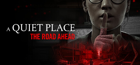 寂静之地：前路漫漫/A Quiet Place: The Road Ahead-MMGAMER-专注单机游戏试玩及正版推荐!