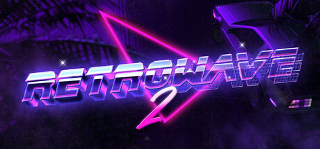 复古浪潮2/Retrowave 2-MMGAMER-专注单机游戏试玩及正版推荐!